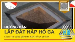 Hướng dẫn cách lắp đặt các loại nắp hố ga